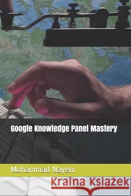 Google Knowledge Panel Mastery Nasim, MD, Hridoy Hasan, Freelancer Nasim 9798512533437 Independently Published - książka