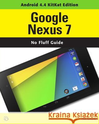 Google Nexus 7 (Android 4.4 KitKat Edition) Kennedy, Chris 9781937842284 Questing Vole Press - książka