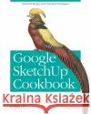 Google Sketchup Cookbook: Practical Recipes and Essential Techniques Roskes, Bonnie 9780596155117 O'Reilly Media