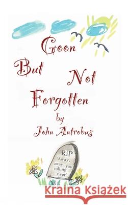 Goon But Not Forgotten (hardback) John Antrobus 9781629337074 BearManor Media - książka