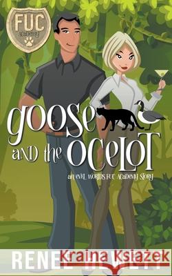 Goose and the Ocelot Renee Hewett 9781386544258 Draft2digital - książka