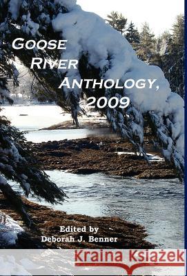 Goose River Anthology, 2009 Deborah J. Benner 9781597130851 Goose River Press - książka