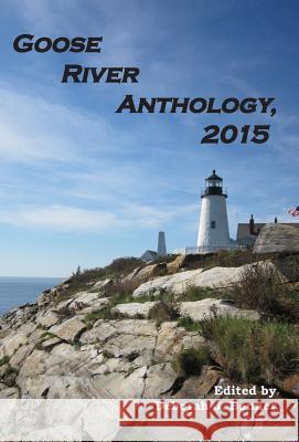 Goose River Anthology, 2015 Deborah J. Benner 9781597131636 Goose River Press - książka