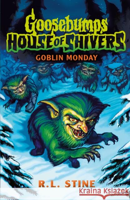 Goosebumps: House of Shivers 2: Goblin Monday R.L. Stine 9780702331268 Scholastic UK - książka