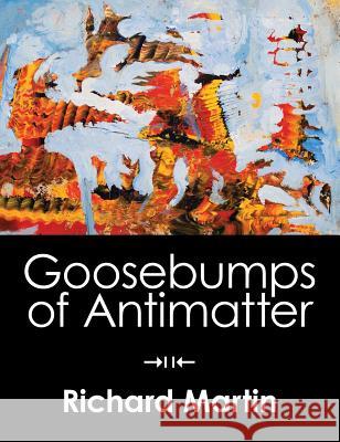 Goosebumps of Antimatter Richard Martin 9781947980464 Spuyten Duyvil - książka