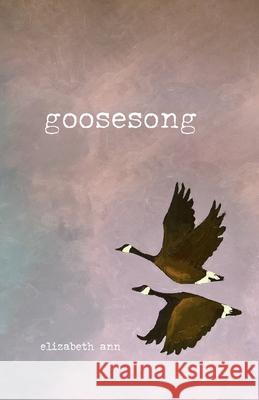 goosesong Elizabeth Ann 9781988750033 Library and Archives Canada - książka