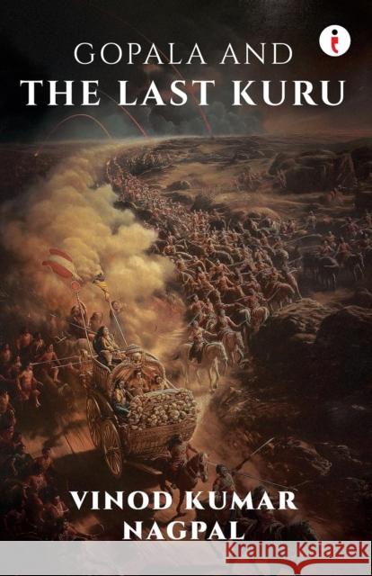 Gopala and the Last Kuru Vinod Kumar Nagpal 9789360454470 Westland Publications Limited - książka