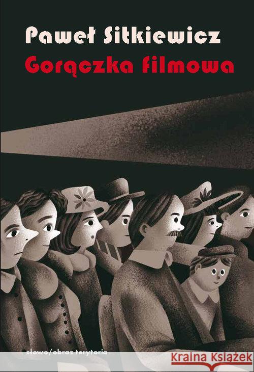 Gorączka filmowa Sitkiewicz Paweł 9788374535823 Słowo/obraz/terytoria - książka