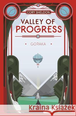 Goraka: Valley of Progress, Book 2 Cory Sheldon Lauren Folk 9780997569261 Ooi Iro - książka