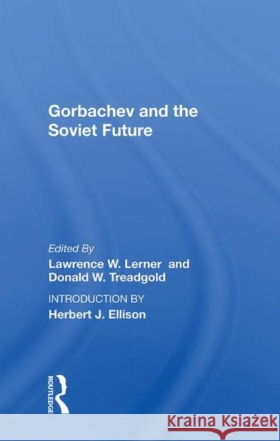 Gorbachev and the Soviet Future Lawrence W. Lerner 9780367013646 Taylor and Francis - książka