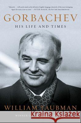 Gorbachev: His Life and Times Taubman, William 9780393356205 W. W. Norton & Company - książka