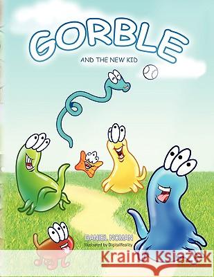 Gorble and the New Kid Daniel Noman 9781436390057 Xlibris Corporation - książka