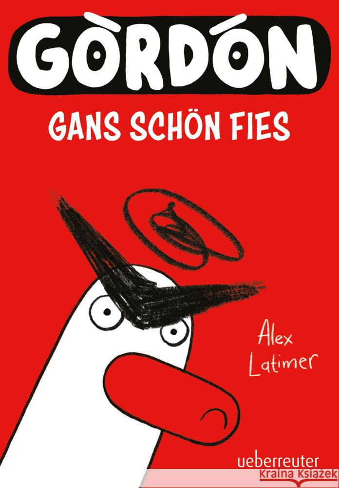 Gordon - Gans schön fies: Comicroman mit plakativem, sehr humorvollem Illustrationsstil Latimer, Alex 9783764152970 Ueberreuter - książka