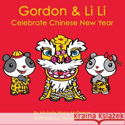 Gordon & Li Li Celebrate Chinese New Year Michele Wong McSween 9780982088180 McWong Ink - książka