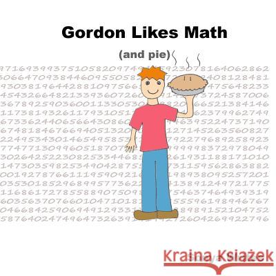 Gordon Likes Math: (and pie) Writes, Sonya 9781481276412 Createspace - książka