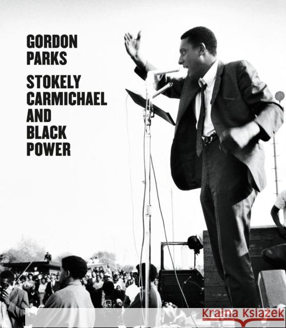 Gordon Parks: Stokely Carmichael and Black Power Parks, Gordon 9783969990940 Steidl - książka