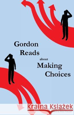 Gordon Reads about Making Choices Alexis V Peter Vincent 9781548177294 Createspace Independent Publishing Platform - książka