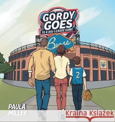 Gordy Goes to a Big-League Game Paula Miller 9781665779494 Archway Publishing - książka