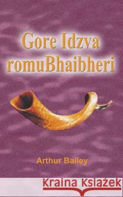 Gore Idzva Romubhaibheri: The Biblical New Year (Shona Version) Arthur Bailey Higher Heart Production 9781548591885 Createspace Independent Publishing Platform - książka