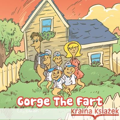 Gorge the Fart C. C. Christi 9781477254011 Authorhouse - książka