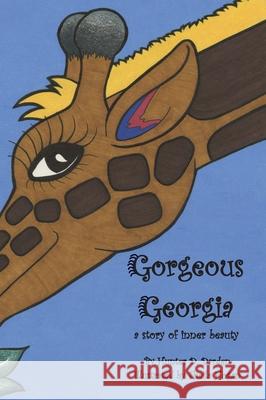 Gorgeous Georgia: A Story of Inner Beauty Hunter D Darden, Shelia Hogan 9781950895472 Skippy Creek - książka