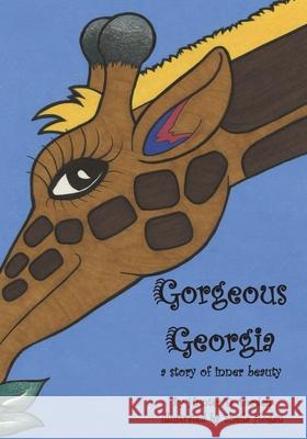 Gorgeous Georgia: A Story of Inner Beauty Hunter D Darden, Shelia Hogan 9781950895489 Skippy Creek - książka