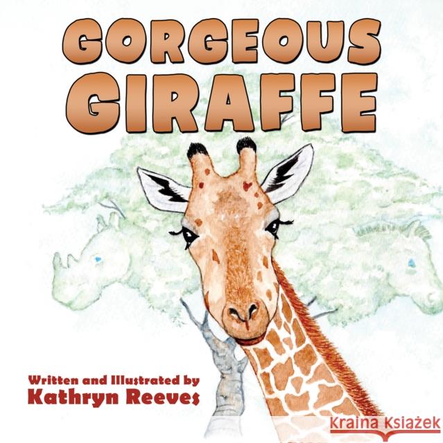Gorgeous Giraffe Kathryn Reeves 9781035824731 Austin Macauley - książka