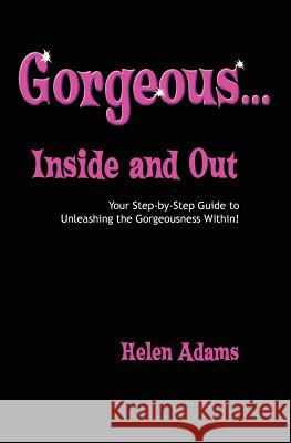 Gorgeous...Inside and Out Helen Adams 9781461113362 Createspace - książka