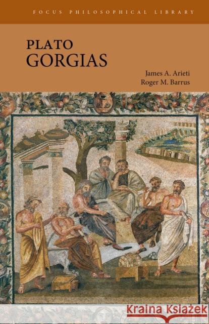 Gorgias James A. Arieti Roger M. Barrus 9781585102433 Focus Publishing/R Pullins & Co - książka