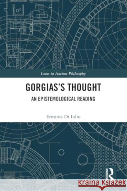 Gorgias's Thought Erminia (Tor Vergata University, Italy.) Di Iulio 9781032234434 Taylor & Francis Ltd - książka