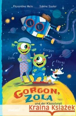 Gorgon, Zola und der K?seplanet: Ein galaktisches Abenteuer f?r Kinder ab 5 Jahren Florentine Hein Spinnlabor! 9783384258434 Spinnlabor! - książka