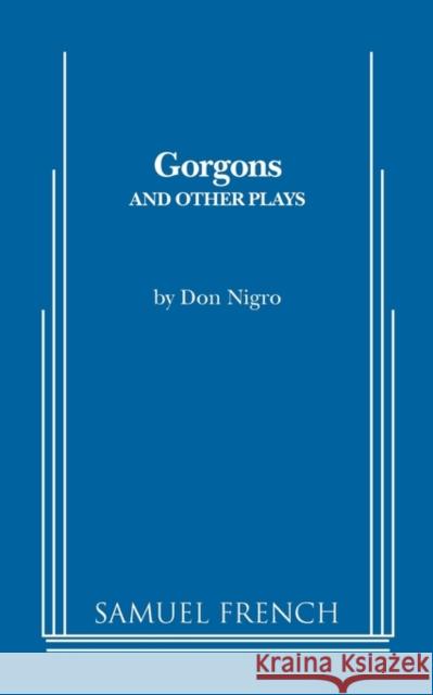 Gorgons and Other Plays Don Nigro 9780573696398 Samuel French Trade - książka