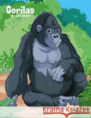 Gorilas libro para colorear 1 Nick Snels 9781983538612 Createspace Independent Publishing Platform - książka