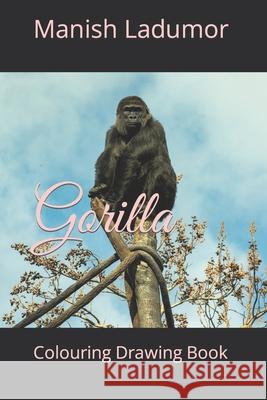 Gorilla: Colouring Drawing Book Manish Ladumor 9798421049296 Independently Published - książka
