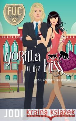 Gorilla in the Hiss Jodi Kendrick 9798201743871 Jodi Kendrick - książka