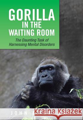 Gorilla in the Waiting Room John E. Seaman 9781483606712 Xlibris Corporation - książka