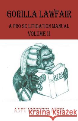 Gorilla Lawfair: A Pro Se Litigation Anpu Unnefer Amen 9781490743745 Trafford Publishing - książka