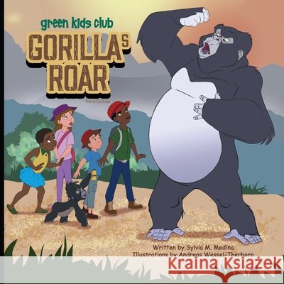 Gorilla's Roar - PB 3rd Edition Sylvia M. Medina Andreas Wessel-Therhorn 9781955023801 Green Kids Club, Inc. - książka