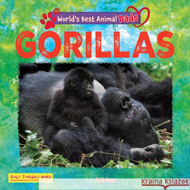 Gorillas Ruth Owen 9781788566186 Ruby Tuesday Books Ltd - książka
