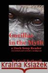 Gorillas in the Myth Cecil Bothwell 9780615189697 Brave Ulysses Books