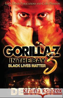 Gorillaz in the Bay 3: Black Lives Matter De'kari 9781951081171 Lock Down Publications - książka