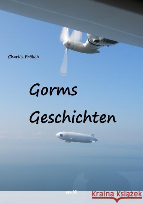 Gorms Geschichten : Ein Gedankenspiel Frölich, Charles 9783748554455 epubli - książka