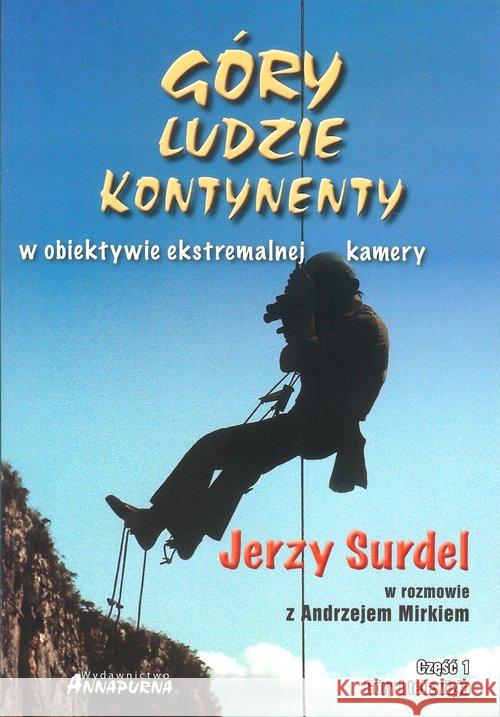 Góry, ludzie, kontynenty w obiektywie... cz.1 Surdel Jerzy 9788361968290 Annapurna - książka