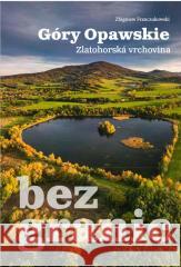 Góry Opawskie bez granic Franczukowski Zbigniew 9788367923217 PRESS-FORUM - książka