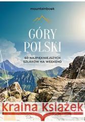 Góry Polski. 60 najpiękniejszych szlaków.. w.2 Dariusz Jędrzejewski 9788328907539 Bezdroża - książka
