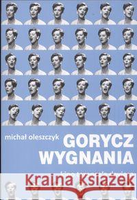 Gorycz wygnania. Kino Terence'a Daviesa Oleszczyk Michał 9788389911773 ha!art - książka