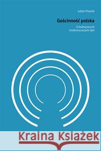 Gościnność polska. O kulturowych konkretyzacjach.. Pisarek Adam 9788393401192 Grupakulturalna.pl - książka