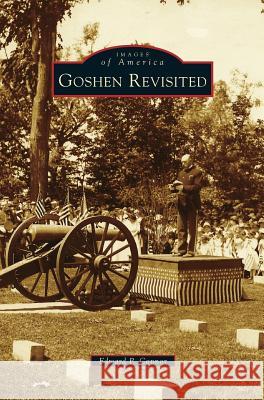 Goshen Revisited Edward P Connor 9781531662523 Arcadia Publishing Library Editions - książka