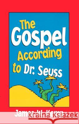 Gospel According to Dr Seuss: Snitches, Sneeches and Other Creachas James W Kemp 9780817014575 Judson Press - książka