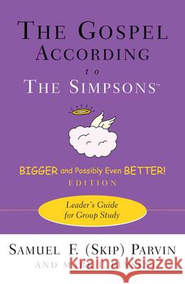 Gospel According to the Simpsons, Bigger and Possibly Even Better! Edition: Leader's Guide for Group Study (Leader's Guide) Parvin 9780664232085 Westminster John Knox Press - książka